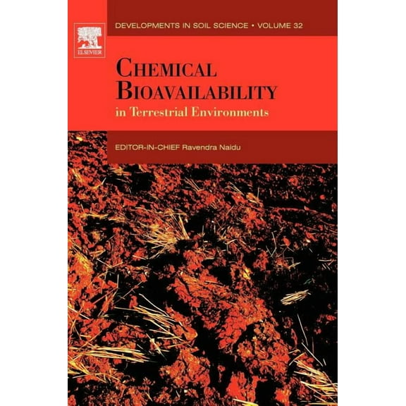 Developments in Soil Science Chemical Bioavailability in Terrestrial Environments: Volume 32, Book 32, (Hardcover)
