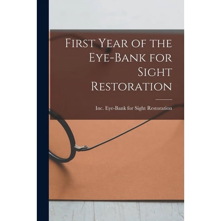 First Year of the Eye-Bank for Sight Restoration, (Paperback)