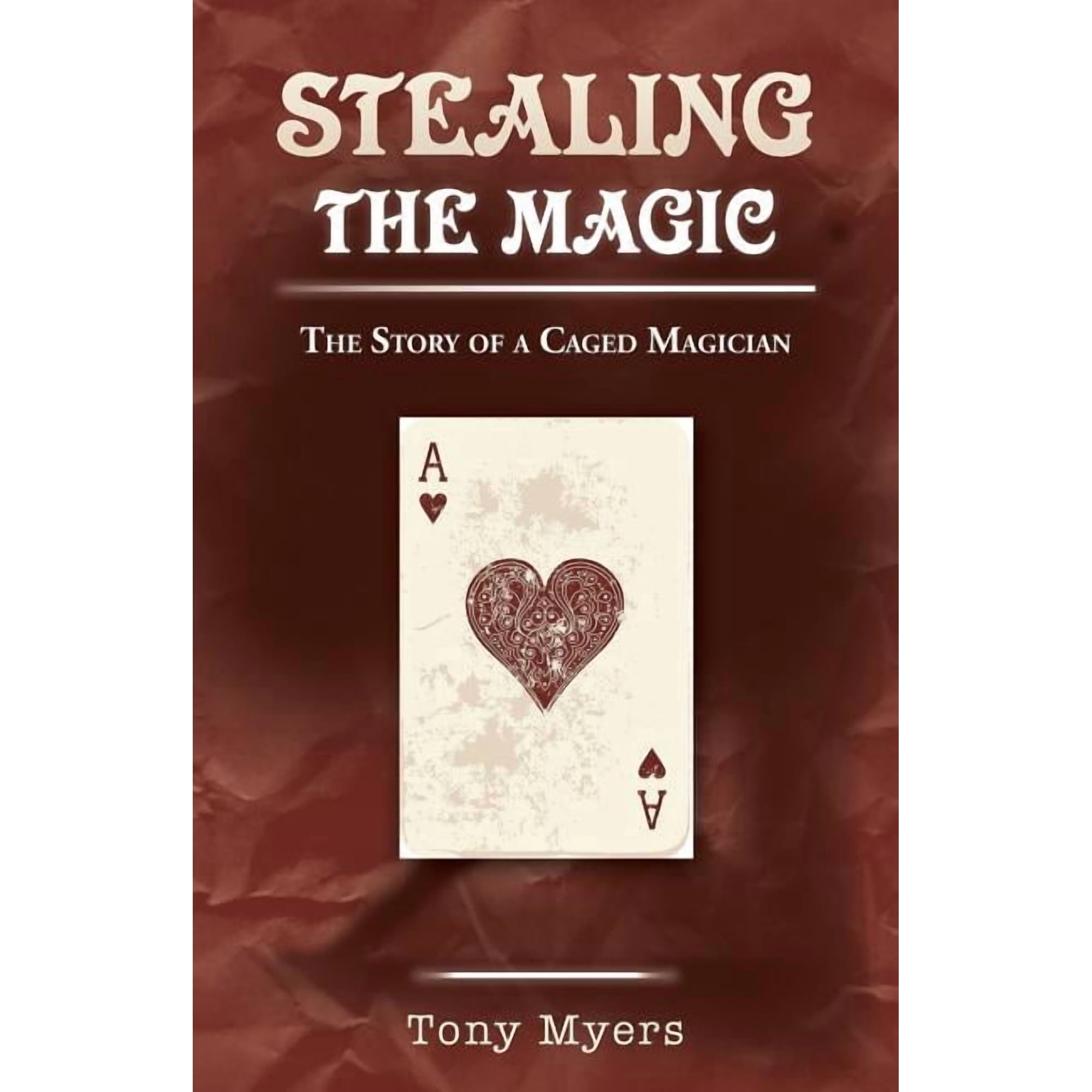 Stealing the Magic: The Story of a Caged Magician (Paperback)