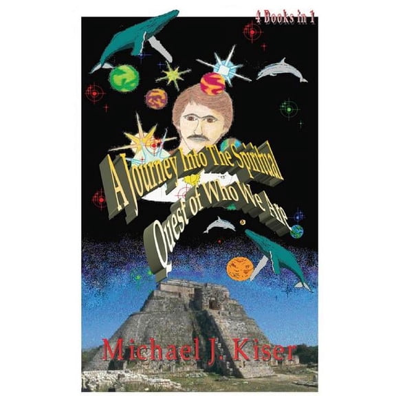 A Journey Into the Spiritual Quest of Who We Are: Complete 4 Books in 1, (Paperback)