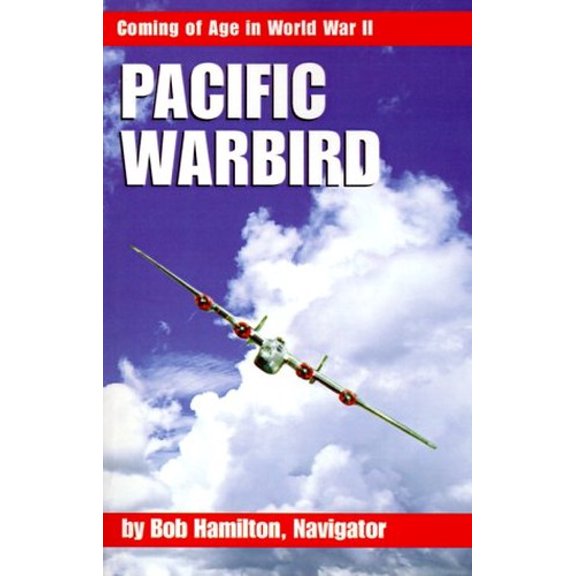 Pre-Owned Pacific Warbird: Coming of Age in World War II (Paperback) 0738802905 9780738802909