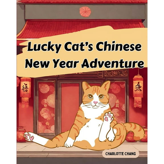 Lucky Cat's Chinese New Year Adventure, (Paperback)