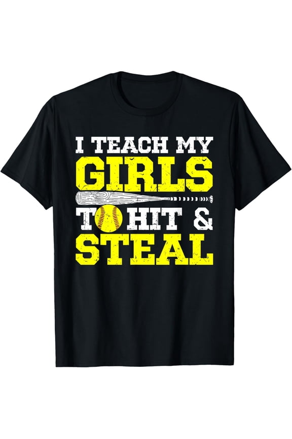 Softball Mom Softball Dad I Teach My Girls To Hit And Steal T-Shirt