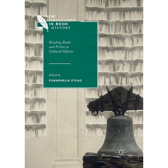 New Directions in Book History Reading Books and Prints as Cultural Objects, (Paperback)
