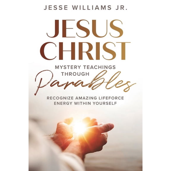 Jesus Christ Mystery Teachings Through Parables, (Paperback)
