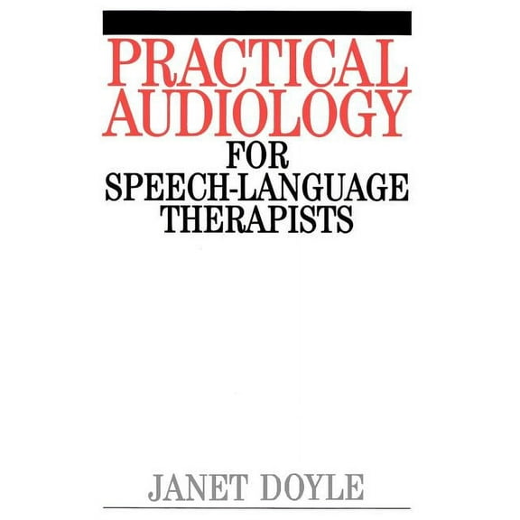 Practical Audiology for Speech and Language Therapy Work (Paperback)