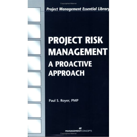 Pre-Owned Project Risk Management: A Proactive Approach (Project Management Essential Library) (Paperback) 1567261396 9781567261394