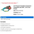 thumbnail image 2 of A/C Pressure Transducer Connector - Compatible with 2009 - 2012 Ford Escape 2010 2011, 2 of 2