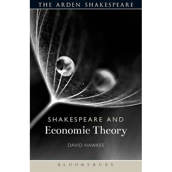 Shakespeare and Theory Shakespeare and Economic Theory, (Hardcover)