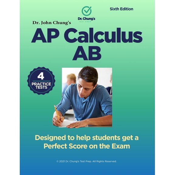 Pre-Owned Dr. John Chung's Advanced Placement Calculus AB: Designed to help students get a perfect score on the exam. (Paperback) 1983749974 9781983749971