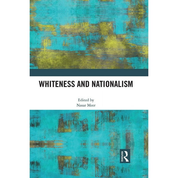 Whiteness and Nationalism, (Paperback)