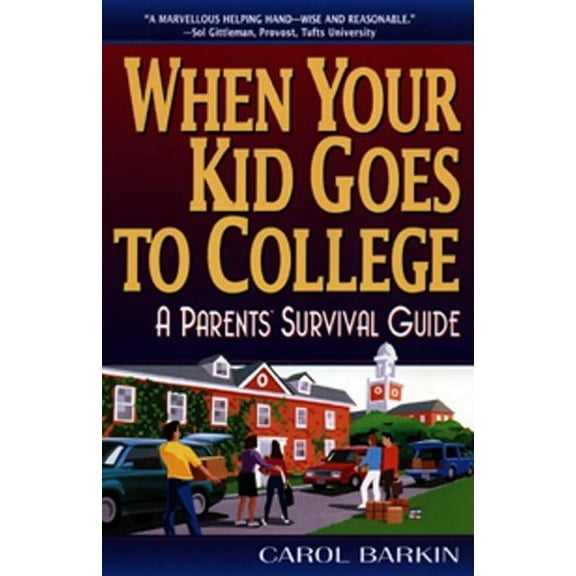 When Your Kid Goes to College:: A Parents' Survival Guide, (Paperback)