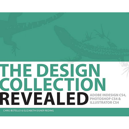 The Design Collection Revealed: Adobe Indesign Cs4, Adobe Photoshop Cs4, And Adobe Illustrator