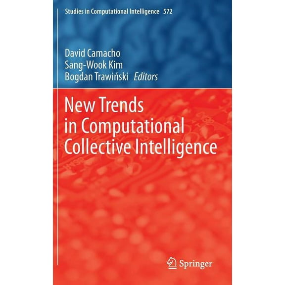 Studies in Computational Intelligence New Trends in Computational Collective Intelligence, Book 572, (Hardcover)