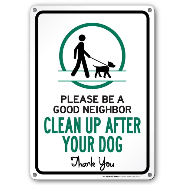 My Sign Center Please Be A Good Neighbor, Please Clean Up After Your