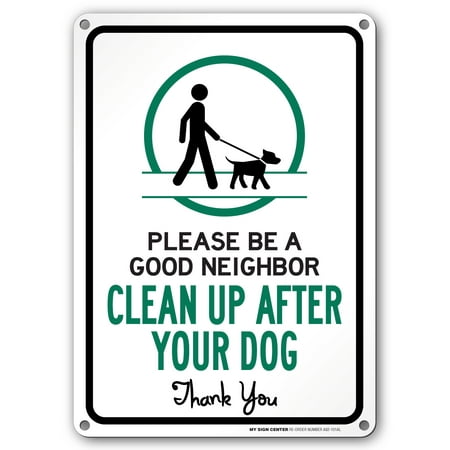 My Sign Center Please Be A Good Neighbor, Please Clean Up After Your Dog Sign, No Dog Poop Sign, Outdoor Rust Free Metal, 10