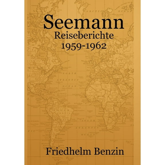 Seemann - Reiseberichte 1959-1962 (Paperback)