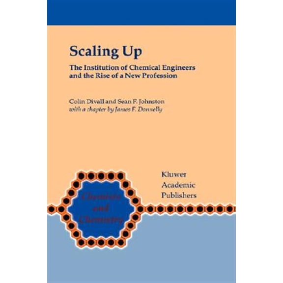 Pre-Owned Chemists and Chemistry: Scaling Up: The Institution of Chemical Engineers and the Rise of a New Profession (Hardcover)