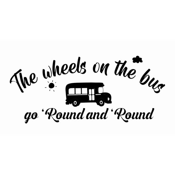 The Wheels On The Bus Go Round and Round | 18" x 30" Stick And Peel Nursery Rhymes For Kids Room Bedroom - DIY Removable Vinyl Home Wall Art Lettering Decal Decoration Stickers