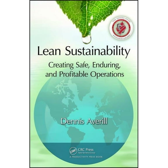 Lean Sustainability: Creating Safe, Enduring, and Profitable Operations, (Paperback)