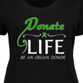thumbnail image 4 of Inktastic Donate Life-Be an Organ Donor Women's Plus Size T-Shirt, 4 of 5