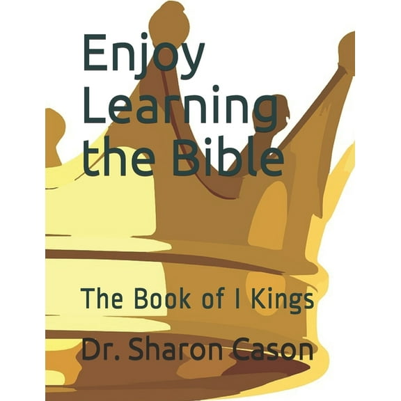 Enjoy Learning the Bible Enjoy learning the Bible: the Book of I Kings, Book 8, (Paperback)