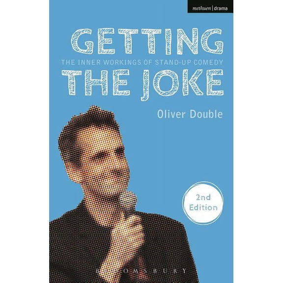 Performance Books Getting the Joke: The Inner Workings of Stand-Up Comedy, (Paperback)