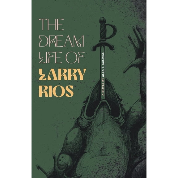 The Dream Life of Larry Rios, (Paperback)