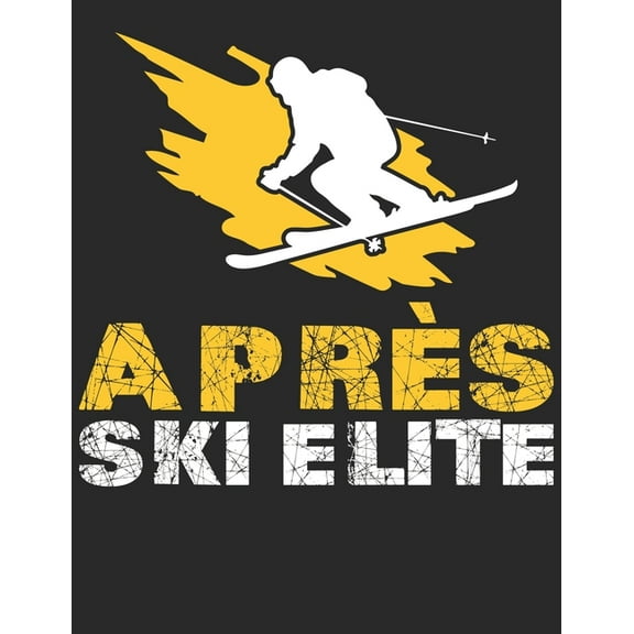 Trainingsbuch für Skifahrer : Stetige Verbesserung mit diesem Trainigstagebuch ♦ Vorlage für über 100 Trainigstage ♦ Planen, üben, umsetzen ♦ A4  Format ♦ Motiv: Apres ski elite 25 (Paperback)