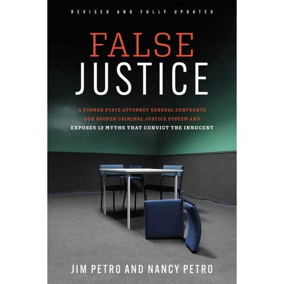 False Justice: A Former State Attorney General Confronts Our Broken Criminal Justice System and Exposes 12 Myths That Co, (Hardcover)
