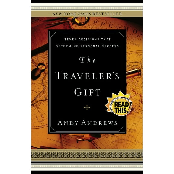 The Traveler's Gift: Seven Decisions That Determine Personal Success, (Hardcover)