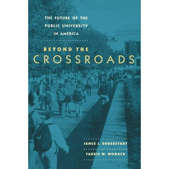 The Future of the Public University in America: Beyond the Crossroads, (Paperback)