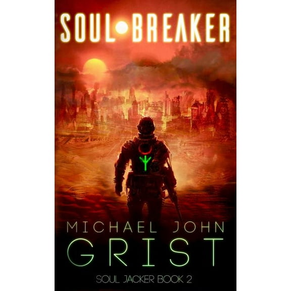 Soul Breaker: A Science Fiction Thriller (Paperback) by Michael John Grist