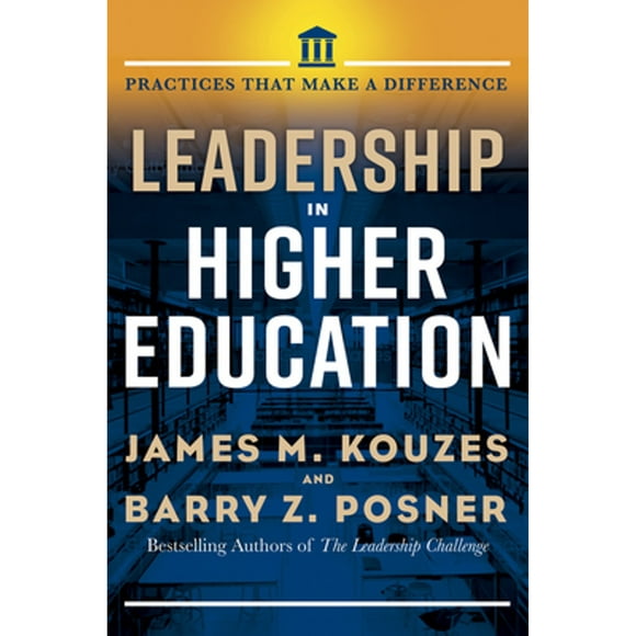 Pre-Owned Leadership in Higher Education: Practices That Make a Difference (Hardcover 9781523087006) by James M Kouzes, Barry Z Posner