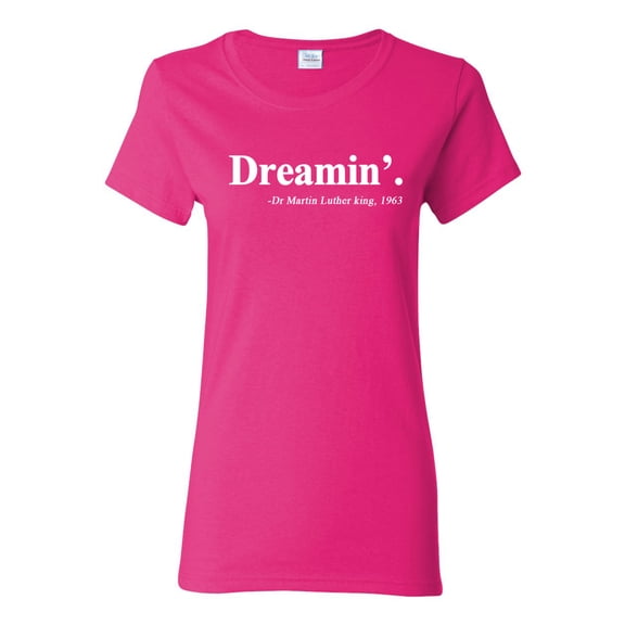 Dreamin' Dr Martin Luther King Jr. 1963 Womens Graphic T-Shirt, Fuschia, X-Large