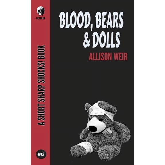 Short Sharp Shocks!: Blood, Bears & Dolls (Series #15) (Paperback)