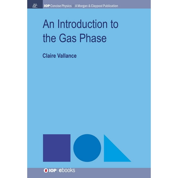Iop Concise Physics: An Introduction to the Gas Phase (Hardcover)
