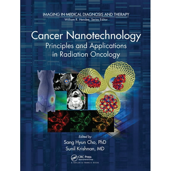 Imaging in Medical Diagnosis and Therapy Cancer Nanotechnology: Principles and Applications in Radiation Oncology, (Paperback)