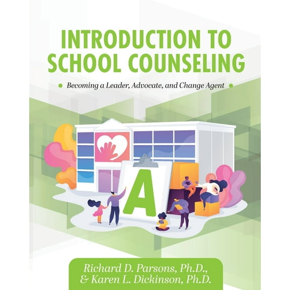 Introduction to School Counseling: Becoming a Leader, Advocate, and Change Agent, (Paperback)