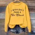 thumbnail image 4 of Arlun I Wouldn't Pass a Vet Check Sweatshirts Womens Cute Crewneck Funny Letter Printed No Hood Pullovers Long Sleeve Comfort Casual Fall Thin Tops Yellow XL, 4 of 4