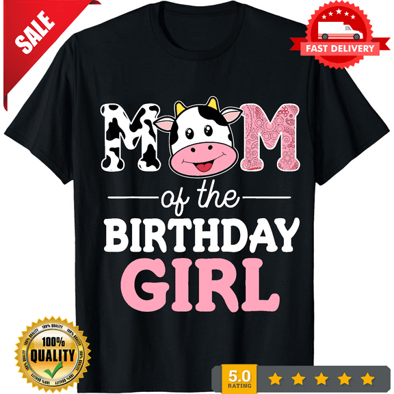 Mom Of The Birthday Girl Shirt Farm Cow Mommy Mama 1St-Shirt Unisex S-5XL Hot Trending Shirt, Vintage Birthday Gift, LIMITED EDITION-TH64468