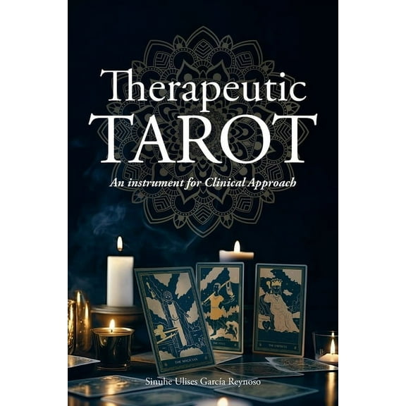 Therapeutic TAROT: An Instrument for Clinical Approach, (Paperback)