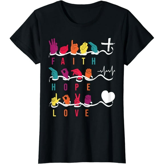 Faith Hope Love ASL American Sign Language T-Shirt