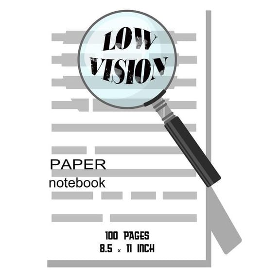 Visually Impaired: Low Vision Paper Notebook : Bold Line White Paper For Low Vision, Visually Impaired, Great for Students, Work, Writers, School, Note taking 8.5x 11" - 100 Pages (Series #3) (Paperback)