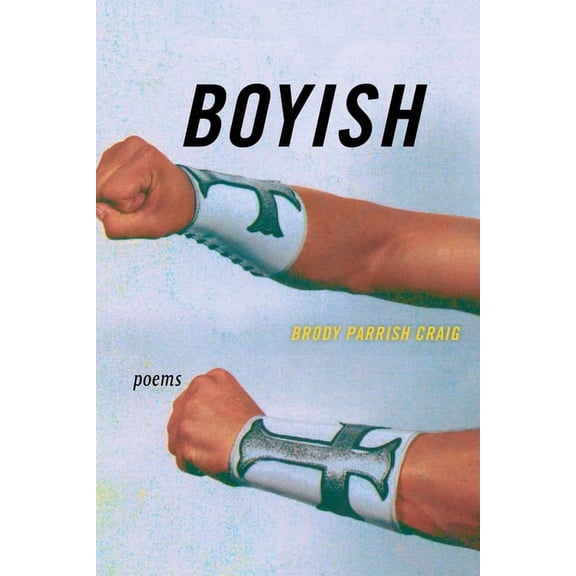 Boyish: Poems, (Paperback)