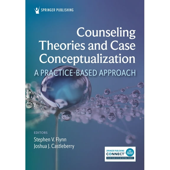 Counseling Theories and Case Conceptualization: A Practice-Based Approach, (Paperback)