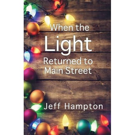 - When the Light Returned to Main Street: A Collection of Stories to Celebrate the Season (Paperback)