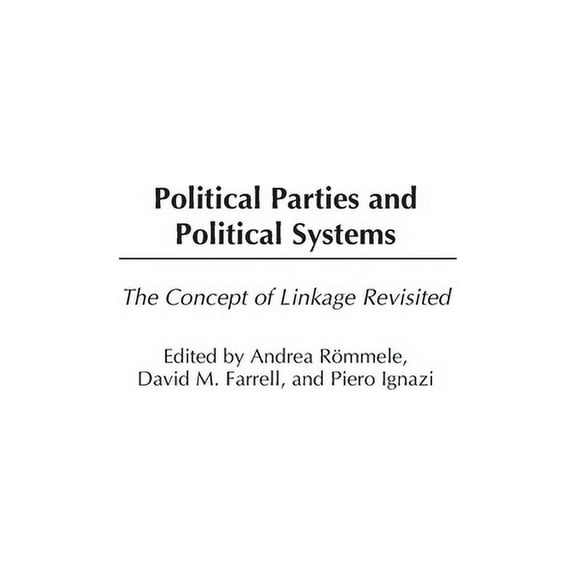 Political Parties and Political Systems: The Concept of Linkage Revisited, (Hardcover)