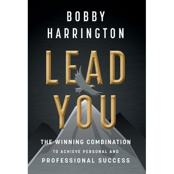 Lead You: The Winning Combination to Achieve Personal and Professional Success, (Hardcover)