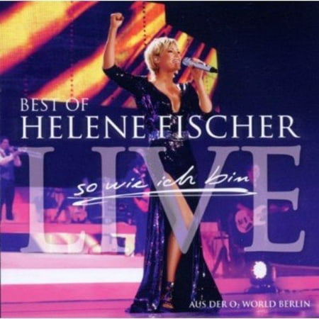 Best Of Live: So Wie Ich Bin (Helene Fischer Best Of)